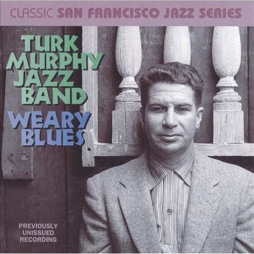 Turk Murphy/Weary Blues
